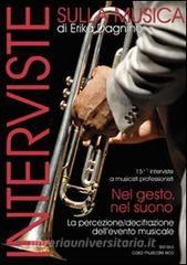 Interviste sulla musica. Nel gesto, nel suono. 16 interviste a musicisti professionisti. La percezione-decifrazione dellevento musicale.pdf