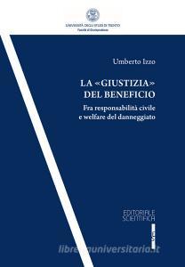 La «giustizia» del beneficio. Fra responsabilità civile e welfare del danneggiato.pdf