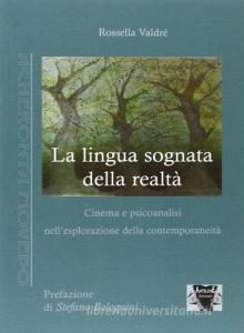 La lingua sognata della realtà. Cinema e psicoanalisi nellesplorazione della contemporaneità.pdf