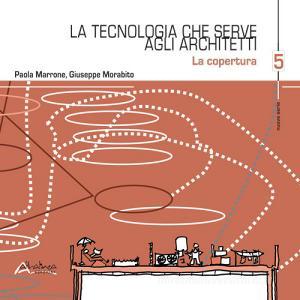 La tecnologia che serve agli architetti. La copertura vol.5.pdf