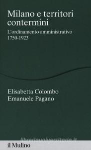Milano e territori contermini. Lordinamento amministrativo 1750-1923.pdf