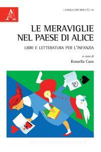 Le meraviglie nel Paese di Alice. Libri e letteratura per linfanzia.pdf