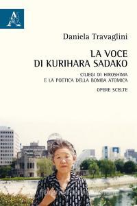 La voce di Kurihara Sadako. Ciliegi di Hiroshima e la poetica della bomba atomica.pdf