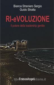 Ebook RI-eVOLUZIONE di Bianca Straniero Sergio, Guido Stratta edito da Franco Angeli Edizioni