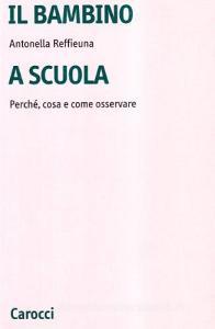 Il bambino a scuola. Perché, cosa e come osservare.pdf