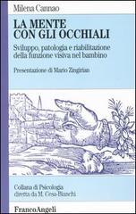 La mente con gli occhiali. Sviluppo, patologia e riabilitazione della funzione visiva nel bambino.pdf
