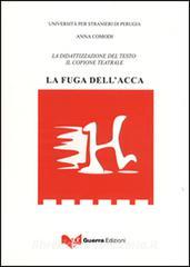 La fuga dellacca. La didattizzazione del testo. Il copione teatrale.pdf