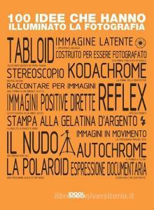 100 idee che hanno illuminato la fotografia.pdf