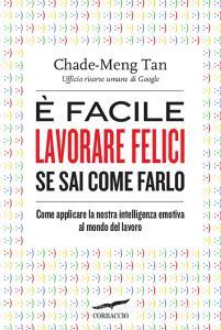 È facile lavorare felici se sai come farlo. Come applicare la nostra intelligenza emotiva al mondo del lavoro.pdf