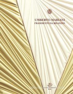 Umberto Mariani. Frammenti da Bisanzio. Ediz. illustrata.pdf