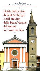 Guida della chiesa di SantAmbrogio e delloratorio della Beata Vergine del Sudore in Castel del Rio.pdf