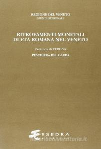 Ritrovamenti monetali di età romana nel Veneto. Provincia di Verona: Peschiera del Garda.pdf
