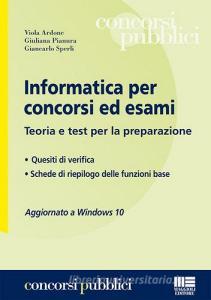 Informatica per concorsi ed esami. Teoria e test per la preparazione.pdf