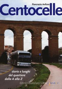 Centocelle. Storie e luoghi del quartiere dalla A alla Z.pdf
