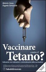 Vaccinare contro il tetano? Indicazioni, non indicazioni e controindicazioni della vaccinazione.pdf