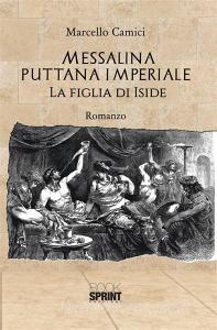 Libro Ebook Messalina puttana imperiale di Marcello Camici di Booksprint