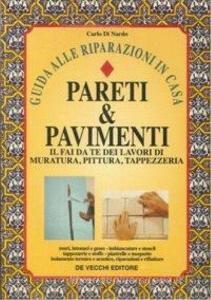 Pareti & pavimenti. Il fai da te dei lavori di muratura, pittura, tappezzeria.pdf