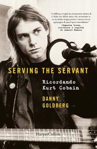 Serving the servant. Ricordando Kurt Cobain.pdf