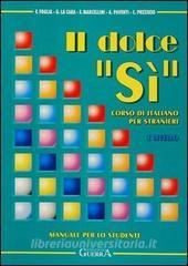 Il dolce «Sì». Corso di italiano per stranieri. Manuale per lo studente. 1º livello.pdf