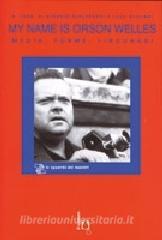 My name is Orson Welles. Media, forme, linguaggi.pdf