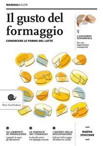 Il gusto del formaggio. Conoscere le forme del latte.pdf