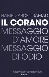 Il Corano. Messaggio d'amore, messaggio di odio Il Corano. Messaggio d'amore, messaggio di odio