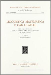 Linguistica matematica e calcolatori. Atti del Convegno della prima Scuola internazionale (Pisa, 16 ottobre-6 novembre 1970).pdf