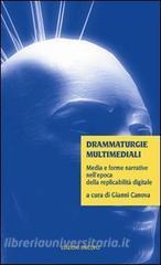 Drammaturgie multimediali. Media e forme narrative nellepoca della replicabilità digitale.pdf