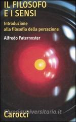 Il filosofo e i sensi. Introduzione alla filosofia della percezione.pdf