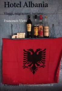 Hotel Albania. Viaggi, migrazioni, turismo.pdf