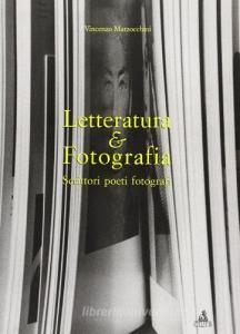 Letteratura & fotografia. Scrittori, poeti, fotografi.pdf