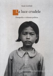 Una luce crudele. Fotografia e violenza politica.pdf
