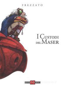 I custodi del Maser. Ediz. integrale.pdf