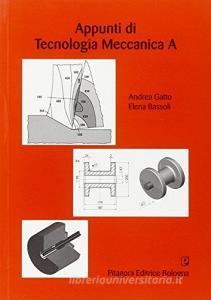 Appunti di tecnologia meccanica A.pdf