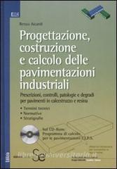 Progettazione, costruzione e calcolo delle pavimentazioni industriali. Con CD-ROM.pdf