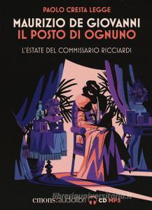 Il posto di ognuno. Lestate del commissario Ricciardi letto da Paolo Cresta. Audiolibro. CD Audio formato MP3.pdf