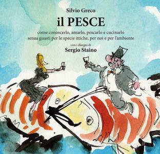 Il pesce. Come conoscerlo, amarlo, pescarlo e cucinarlo.pdf