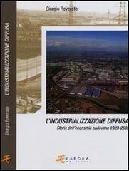 L industrializzazione diffusa. Storia delleconomia padovana 1923-2003.pdf