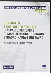 Contratto e capitolato speciale dappalto per opere di manutenzione ordinaria, straordinaria e restauro. Opere pubbliche e opere private. CD-ROM.pdf