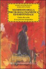 Manifesto della psicologia umanistica ed esistenziale. Guida alla scelta di un percorso terapeutico.pdf