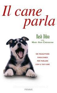 Il cane parla. Capire il linguaggio segreto del cane e comunicare con lui.pdf