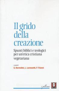 Il grido della creazione. Spunti biblici e teologici per unetica cristiana vegetariana.pdf