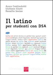 Il latino per studenti con DSA. Con CD-ROM.pdf