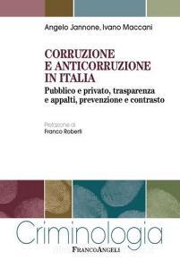 Corruzione e anticorruzione in Italia. Pubblico e privato, trasparenza e appalti, prevenzione e contrasto.pdf