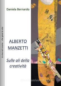 Alberto Manzetti. Sulle ali della creatività.pdf