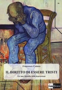 Il diritto di essere tristi. Per una filosofia della depressione.pdf