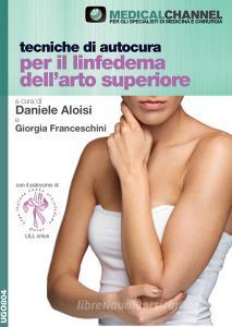 Tecniche di autocura per il linfedema dellarto superiore. Con USB Flash Drive.pdf