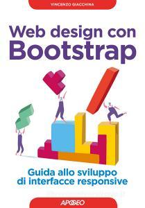 Web design con Bootstrap. Guida allo sviluppo di interfacce responsive. Con Contenuto digitale per download.pdf