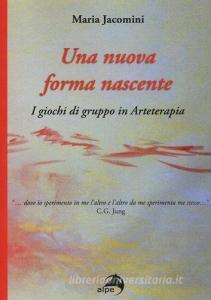 Una nuova forma nascente. I giochi di gruppo in arteterapia.pdf