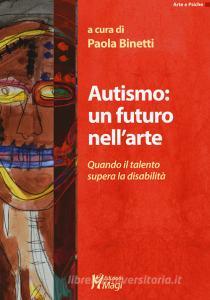 Autismo: un futuro nellarte. Quando il talento supera la disabilità.pdf